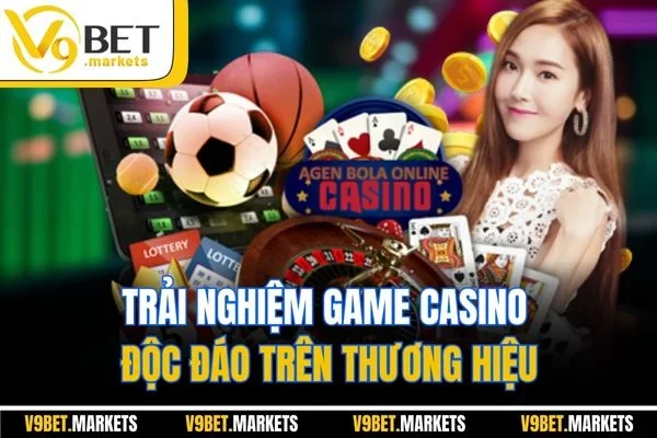 Trải nghiệm game Casino độc đáo trên thương hiệu